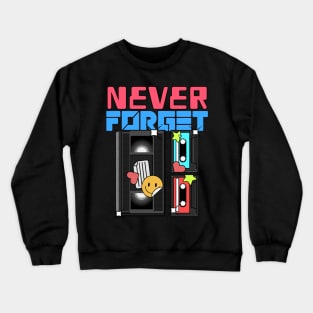 Never Forget Cassette Retro Vintage 60s 70s 80s 90s Crewneck Sweatshirt